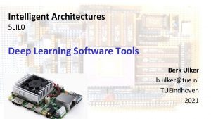 Intelligent Architectures 5 LIL 0 Deep Learning Software