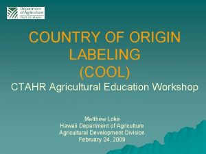 COUNTRY OF ORIGIN LABELING COOL CTAHR Agricultural Education