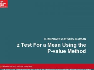 ELEMENTARY STATISTICS BLUMAN z Test For a Mean