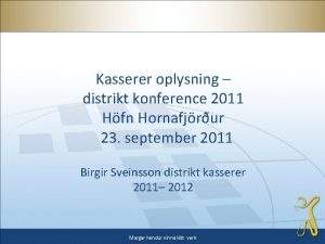 Kasserer oplysning distrikt konference 2011 Hfn Hornafjrur 23