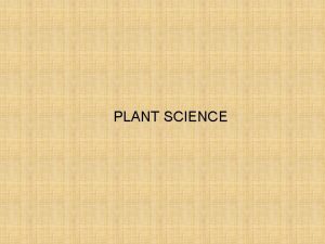 PLANT SCIENCE Plant Classification Examples 4 common plant