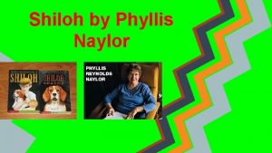 Shiloh by Phyllis Naylor Personal Information Born January