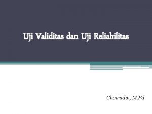 Uji Validitas dan Uji Reliabilitas Choirudin M Pd