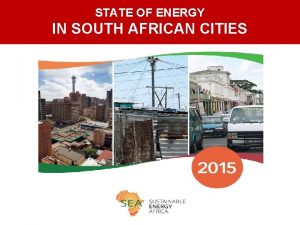 STATE OF ENERGY IN SOUTH AFRICAN CITIES Cities