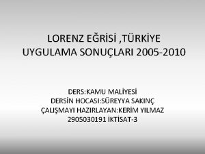 LORENZ ERS TRKYE UYGULAMA SONULARI 2005 2010 DERS