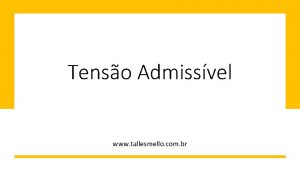 Tenso Admissvel www tallesmello com br Introduo Capacidade