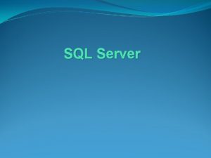SQL Server SQL Server SQL Server 4 21