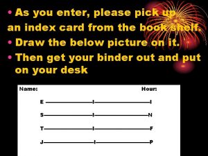 As you enter please pick up an index