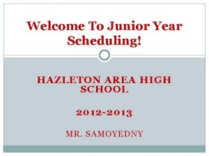 Welcome To Junior Year Scheduling HAZLETON AREA HIGH