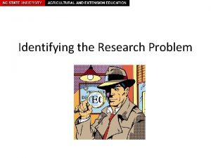 Identifying the Research Problem Identifying a Research Problem