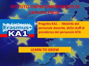 IISTITUTO OMNICOMPRENSIVO DI CASACALENDA Progetto KA 1 Mobilit