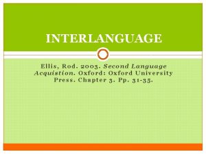 INTERLANGUAGE Ellis Rod 2003 Second Language Acquistion Oxford