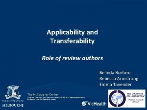 Applicability and Transferability Role of review authors Belinda