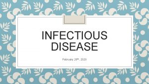 INFECTIOUS DISEASE February 20 th 2020 BELLWORK What