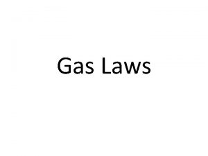 Gas Laws Kinetic Theory Gases 1 Gas particles