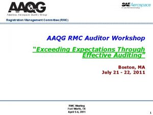 Registration Management Committee RMC AAQG RMC Auditor Workshop