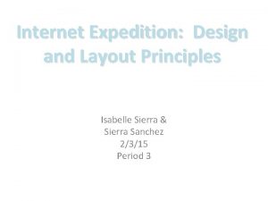 Internet Expedition Design and Layout Principles Isabelle Sierra