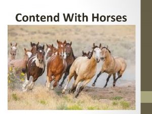 Contend With Horses Jeremiah 12 5 If you