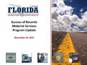 Bureau of Records Motorist Services Program Update November