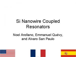 Si Nanowire Coupled Resonators Noel Arellano Emmanuel Quvy
