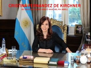 CRISTINA FERNANDEZ DE KIRCHNER BY MEGAN SULLIVAN ASHLEY