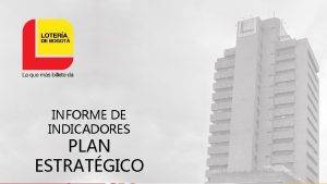 INFORME DE INDICADORES PLAN ESTRATGICO OBJETIVOS ESTRATGICOS 2