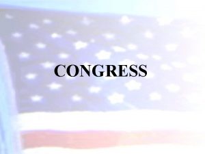 CONGRESS The Constitution and the Legislative Branch Article