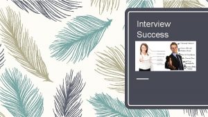 Interview Success 10 Tips for Job Interviews 1