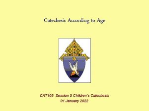 Catechesis According to Age CAT 105 Session 3