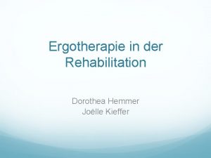 Ergotherapie in der Rehabilitation Dorothea Hemmer Jolle Kieffer