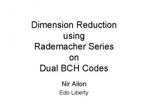 Dimension Reduction using Rademacher Series on Dual BCH