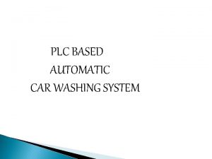 PLC BASED AUTOMATIC CAR WASHING SYSTEM CONTENTS v