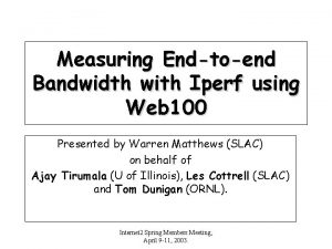 Measuring Endtoend Bandwidth with Iperf using Web 100