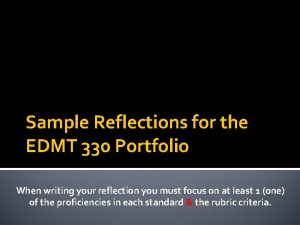 Sample Reflections for the EDMT 330 Portfolio When