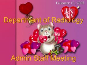 February 13 2008 Department of Radiology Admin Staff