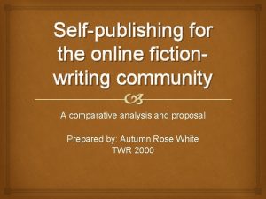 Selfpublishing for the online fictionwriting community A comparative