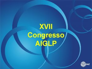 XVII Congresso AIGLP Cenrio do GLP Consumo Mundial