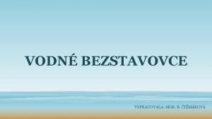 VODN BEZSTAVOVCE VYPRACOVALA MGR B IMROV Nemaj vntorn