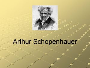 Arthur Schopenhauer Pemikiran filosofis Keinginan manusia adalah siasia