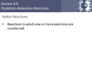 Section 4 9 OxidationReduction Reactions Redox Reactions Reactions