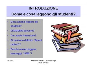 INTRODUZIONE Come e cosa leggono gli studenti Cosa