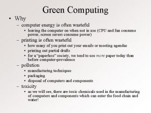 Green Computing Why computer energy is often wasteful