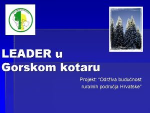 LEADER u Gorskom kotaru Projekt Odriva budunost ruralnih