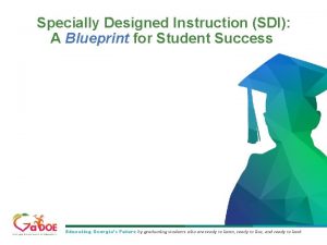 Specially Designed Instruction SDI A Blueprint for Student