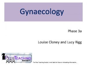 Gynaecology Phase 3 a Louise Cloney and Lucy