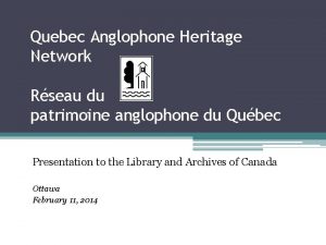 Quebec Anglophone Heritage Network Rseau du patrimoine anglophone
