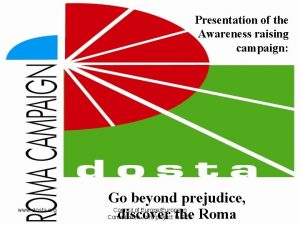 Presentation of the Awareness raising campaign www dosta