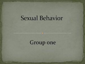 Sexual Behavior Group one Pheromones Males and females