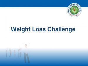 Weight Loss Challenge Welcome Mobile phones turned off