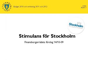 Budget 2010 och inriktning 2011 och 2012 Stimulans